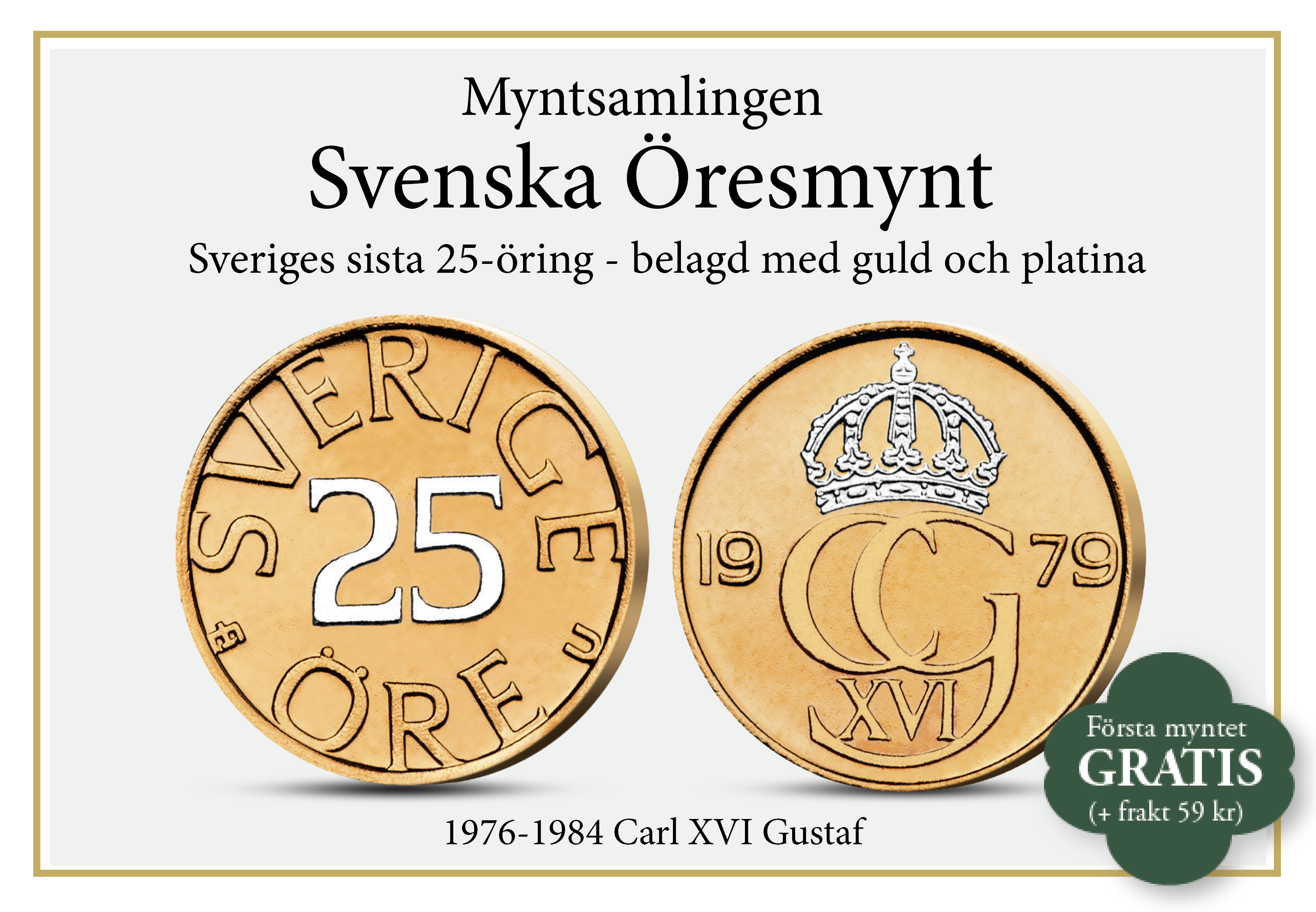 Sveriges sista 25-öring - belagd med guld och platina